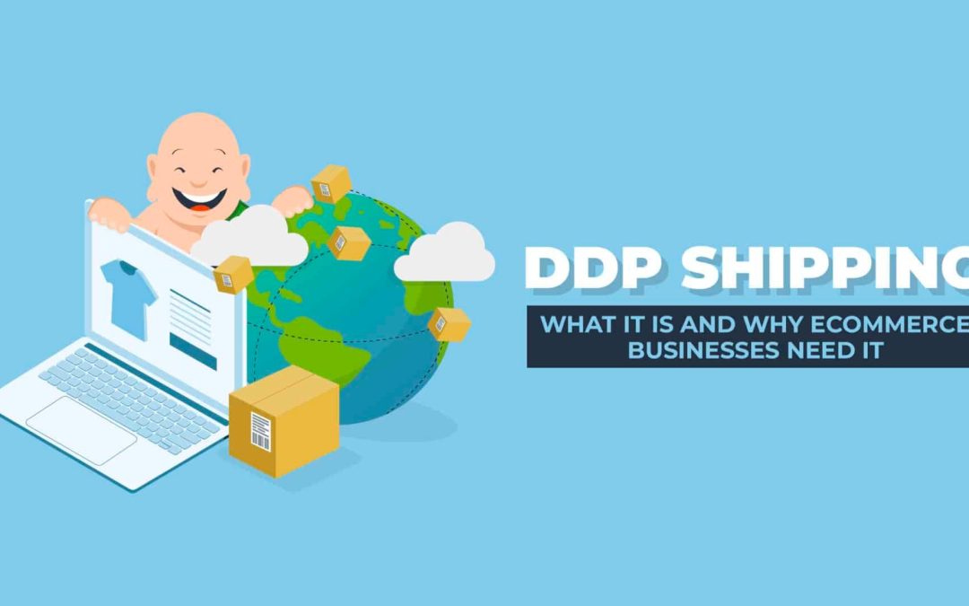 What Is DDP Shipping And When To Use It?